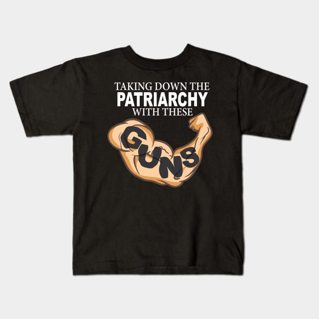 Taking Down the Patriarchy With These GUNS Kids T-Shirt by geekers25